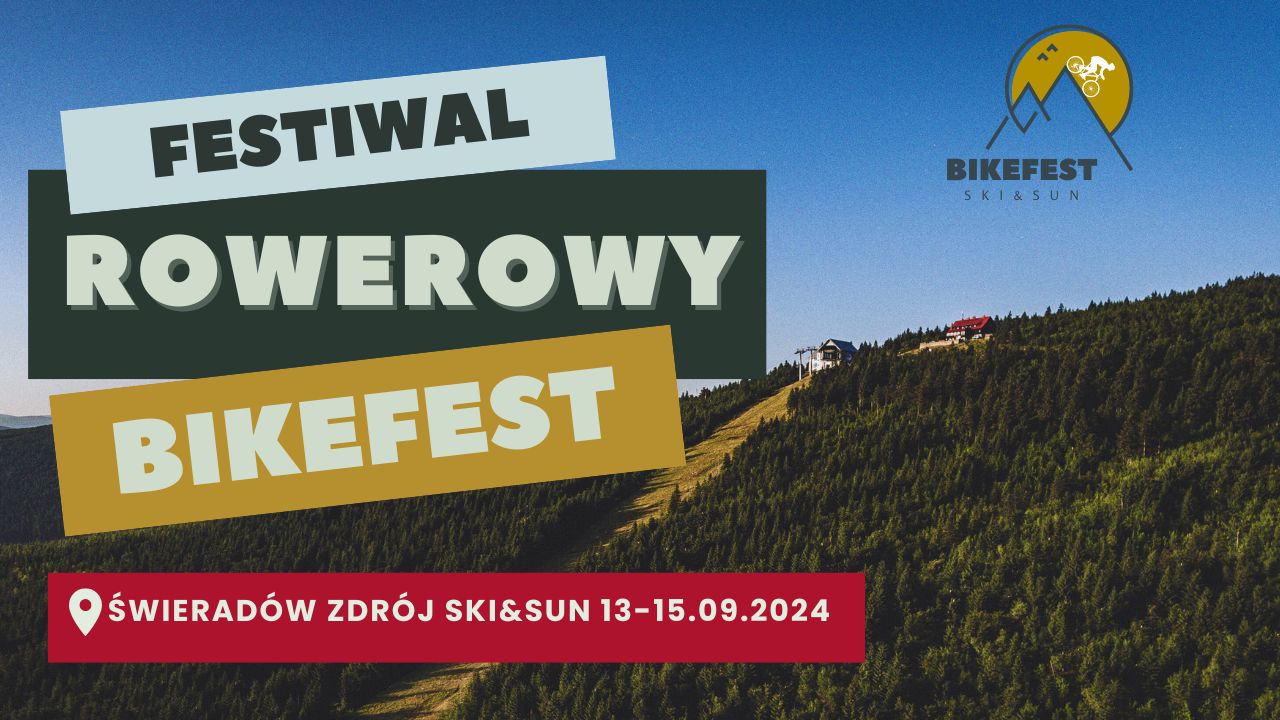 1. edycja Festiwalu Rowerowego BikeFest w Ski&Sun | 13-15.09.2024, Świeradów Zdrój | ZAPOWIEDŹ