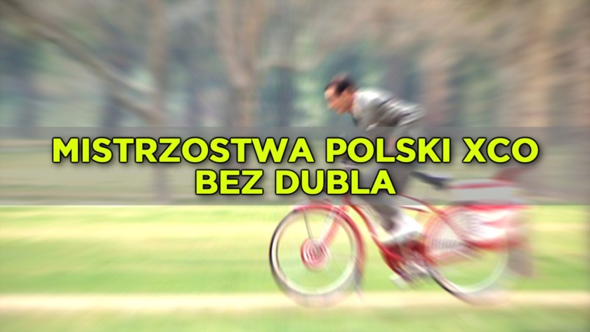 Mistrzostwa Polski XCO „bez dubla”