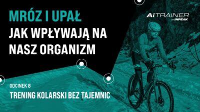 Mróz i upał – jak wpływają na nasz organizm? | AiTRAINER Mróz i upał – jak wpływają na nasz organizm? | AiTRAINER